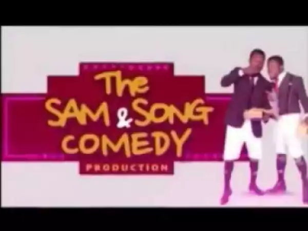 Video: MANAGE YOUR HYPERTENSION 2 (SAM&SONG) - Latest 2018 Nigerian Comedy